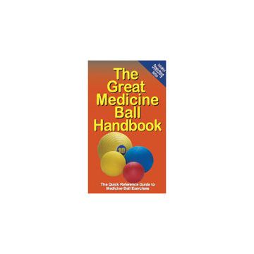 Great Handbooks, The Great Medicine Ball Handbook by Productive Fitness Publishing